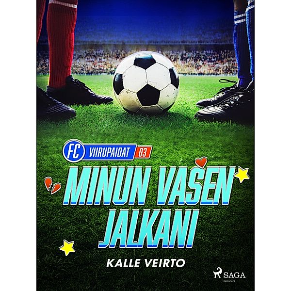 Minun vasen jalkani / FC Viirupaidat Bd.3, Kalle Veirto