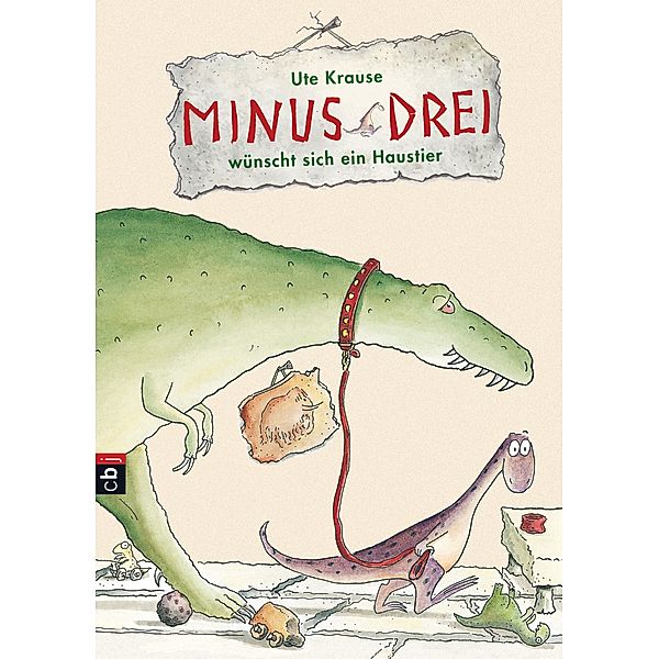 Minus Drei wünscht sich ein Haustier / Minus Drei Bd.1, Ute Krause