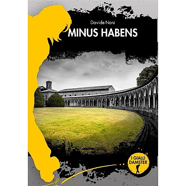 Minus Habens / I Gialli Damster Bd.1, Davide Nani
