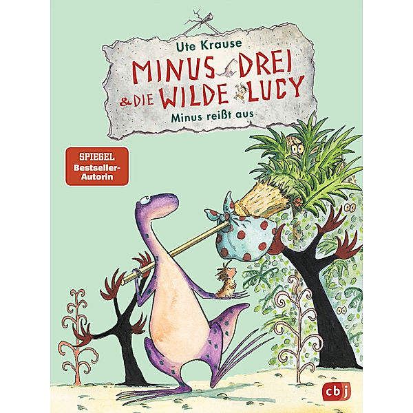 Minus reißt aus / Minus Drei & die wilde Lucy Bd.2, Ute Krause