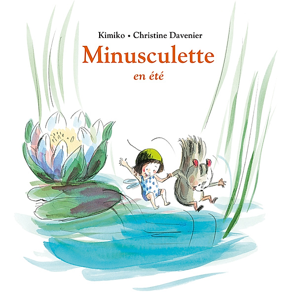 Minusculette - Minusculette en été, Kimiko, Christine Davenier