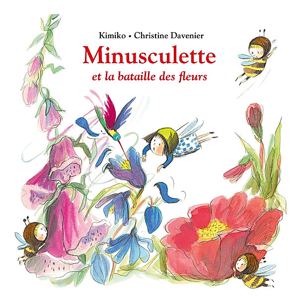 Minusculette - Minusculette et la bataille des fleurs, Kimiko, Christine Davenier