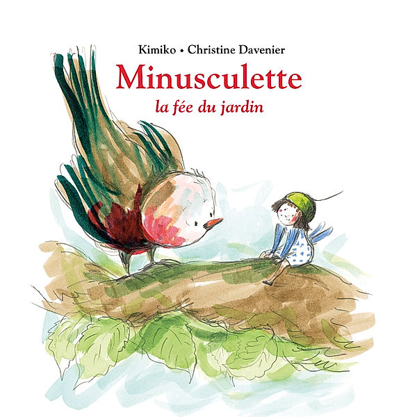 Minusculette - Minusculette la fée du jardin, Kimiko, Christine Davenier