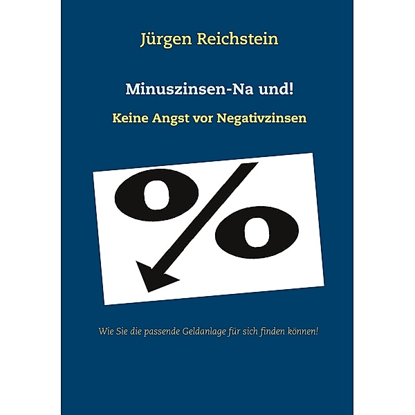 Minuszinsen-Na und!, Jürgen Reichstein