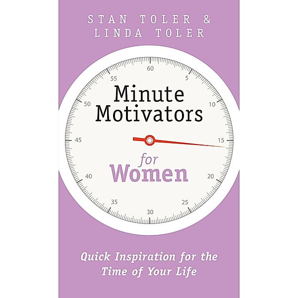 Minute Motivators for Women / Minute Motivators, Stan Toler