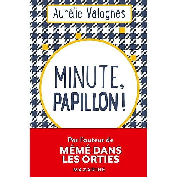 Minute, papillon!, Aurélie Valognes