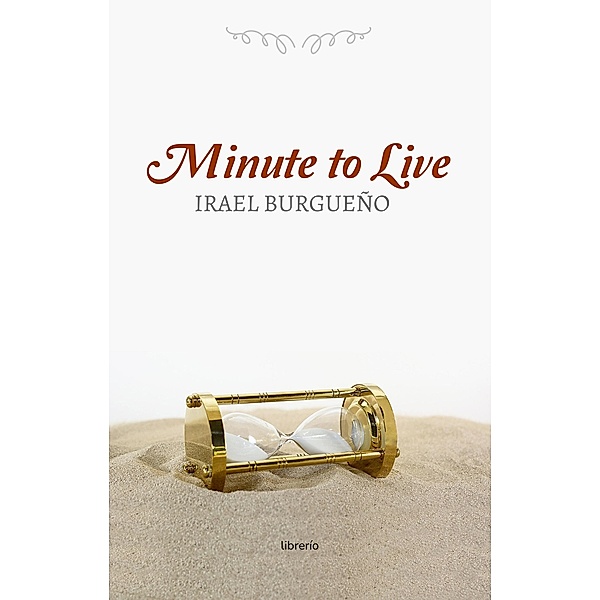 Minute to Live, Irael Burgueño, Librerío Editores