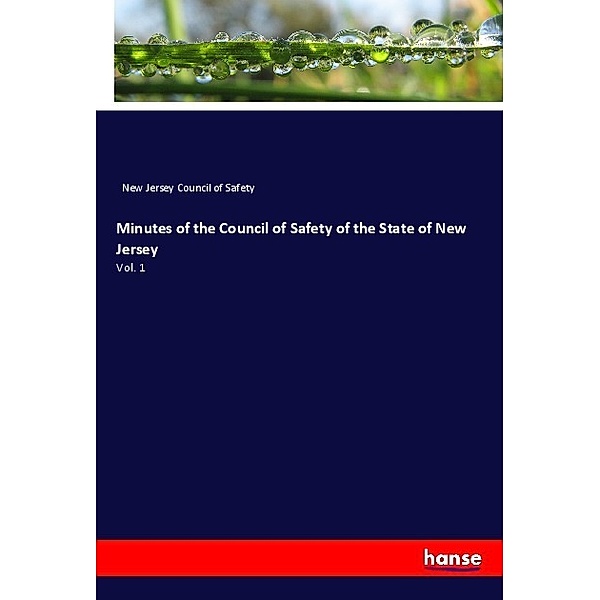 Minutes of the Council of Safety of the State of New Jersey, New Jersey Council of Safety