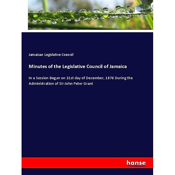 Minutes of the Legislative Council of Jamaica, Jamaican Legislative Council
