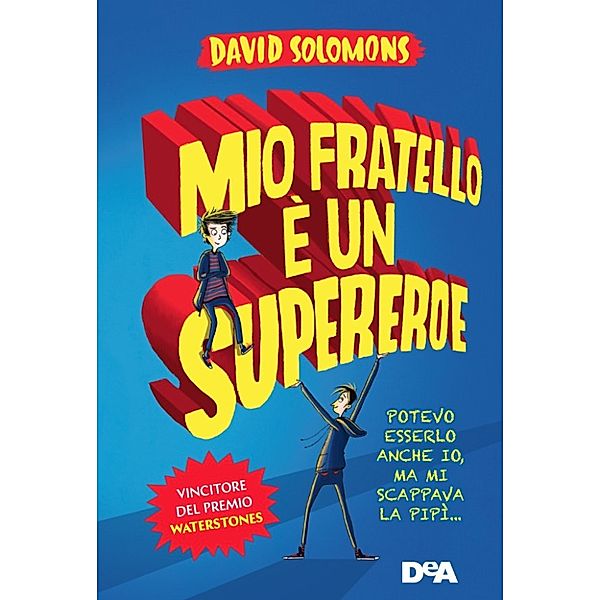 Mio fratello è un supereroe, David Solomons