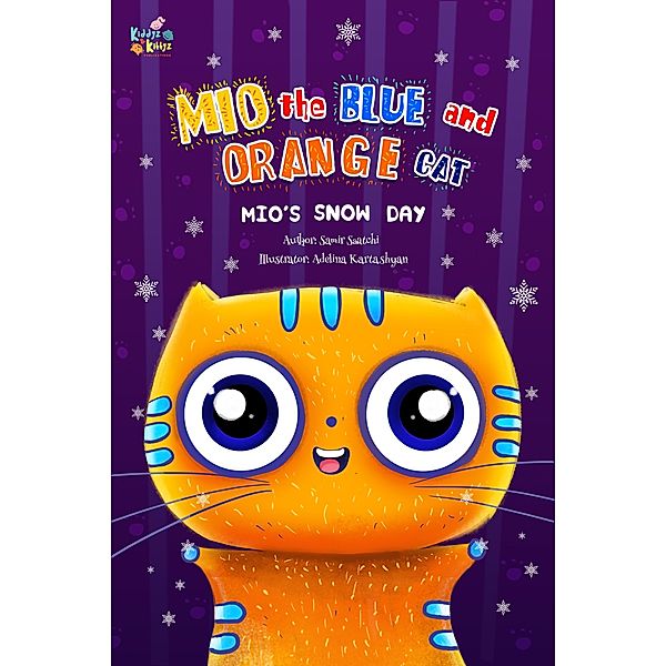 Mio's Snow Day (Mio the Blue and Orange Cat, #1) / Mio the Blue and Orange Cat, Samir Saatchi