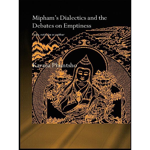 Mipham's Dialectics and the Debates on Emptiness, Karma Phuntsho