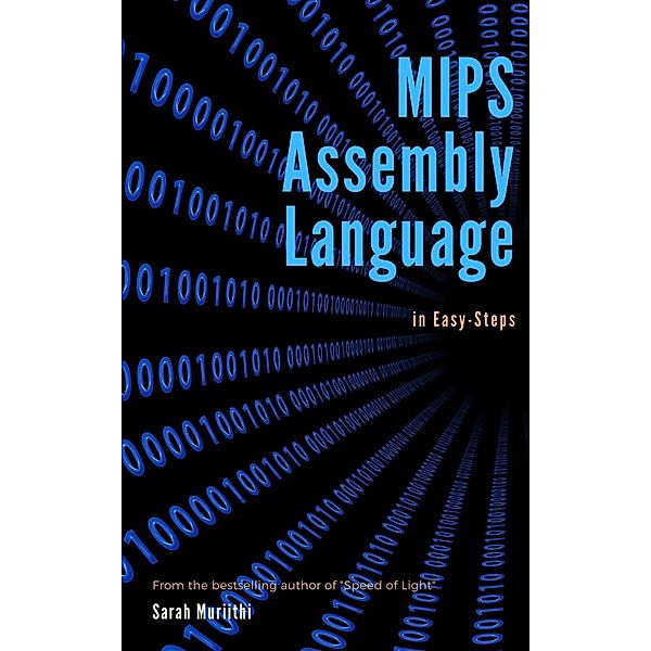 MIPS Assembly Language in Easy-Steps, Sarah W Muriithi