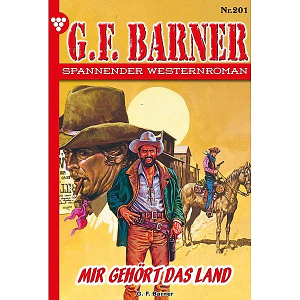Mir gehört das Land / G.F. Barner Bd.201, G. F. Barner