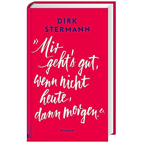 «Mir geht's gut, wenn nicht heute, dann morgen.», Dirk Stermann