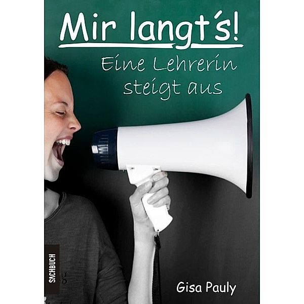 Mir langt´s! / Eigenverlag - Gisa Pauly, Gisa Pauly