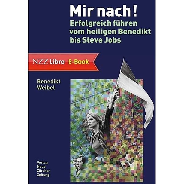 Mir nach! / Neue Zürcher Zeitung NZZ Libro, Benedikt Weibel
