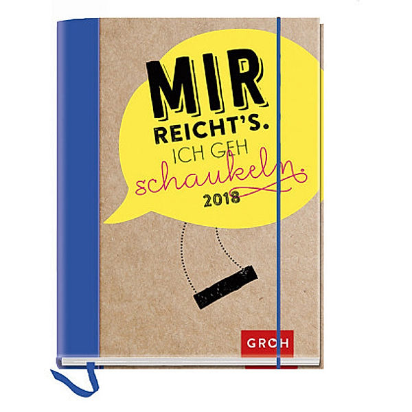 Mir reicht's, ich geh schaukeln 2018