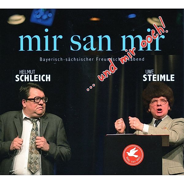 Mir san mir...und mir ooch!,Audio-CD, Uwe Steimle, Helmut Schleich