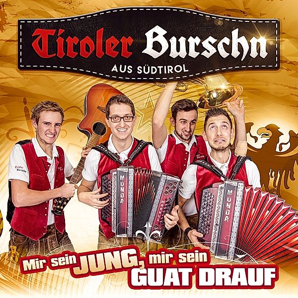 Mir Sein Jung,Mir Sein Guat Drauf, Tiroler Burschn