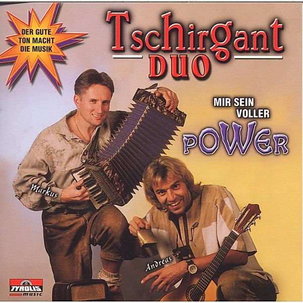 Mir sein voller Power, Tschirgant Duo