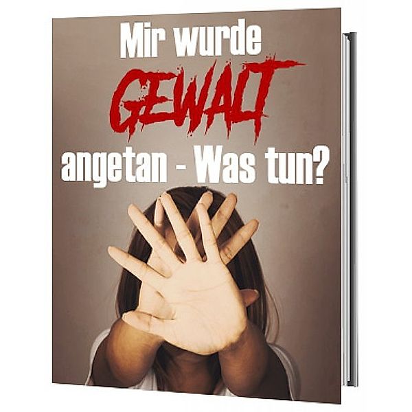 Mir wurde Gewalt angetan - Was tun?, Antonio Rudolphios