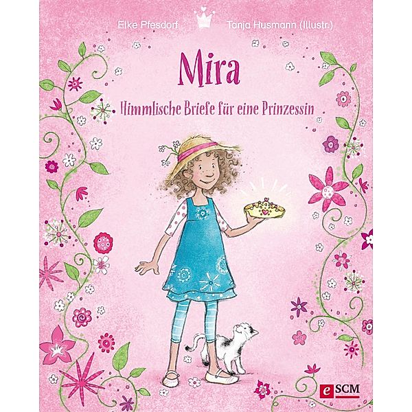 Mira - Himmlische Briefe für eine Prinzessin, Elke Pfesdorf