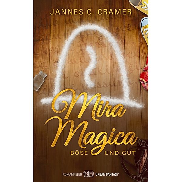 Mira Magica – Böse und Gut, Jannes C. Cramer