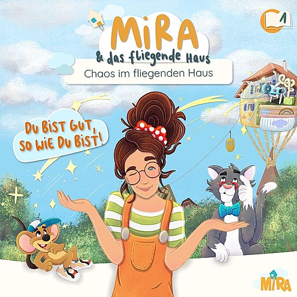 Mira und das fliegende Haus - 1 - Chaos im fliegenden Haus (Folge 1), Mira