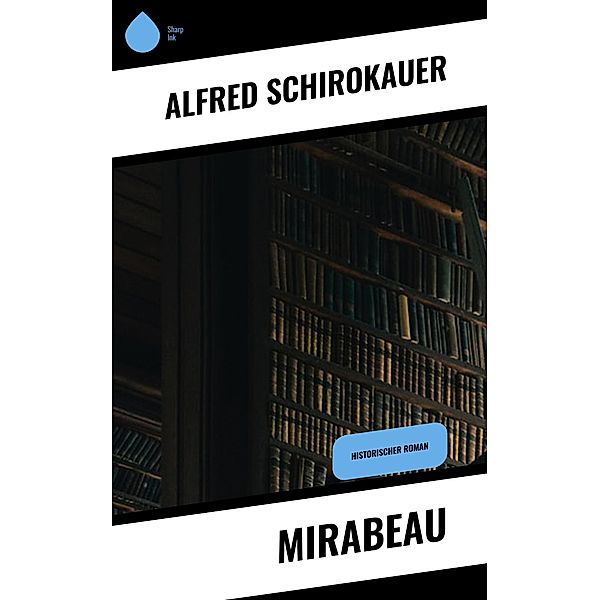 Mirabeau, Alfred Schirokauer