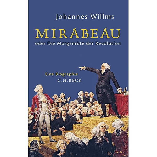 Mirabeau oder die Morgenröte der Revolution, Johannes Willms
