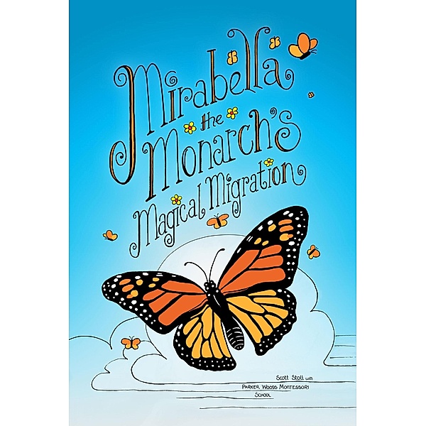 Mirabella the Monarch's Magical Migration, Scott Stoll