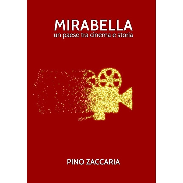 Mirabella un paese tra cinema e storia, Pino Zaccaria