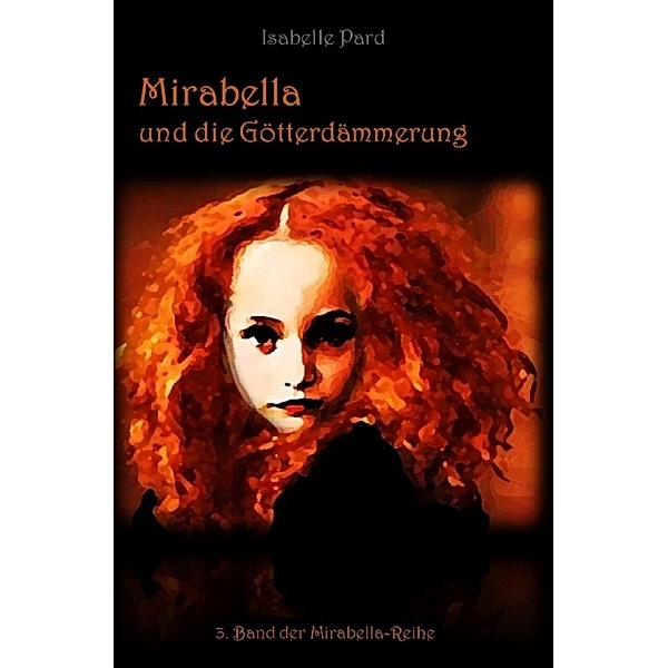 Mirabella und die Götterdämmerung, Isabelle Pard
