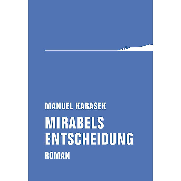 Mirabels Entscheidung, Manuel Karasek