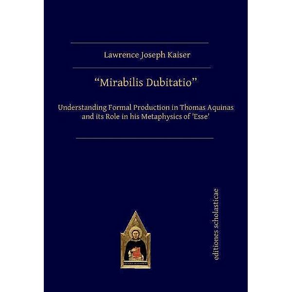 Mirabilis Dubitatio, Lawrence Joseph Kaiser