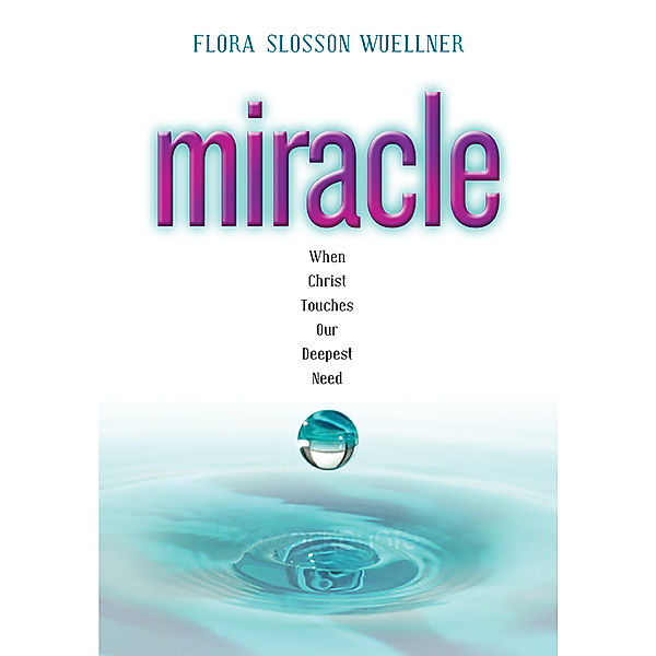 Miracle, Flora Slosson Wuellner