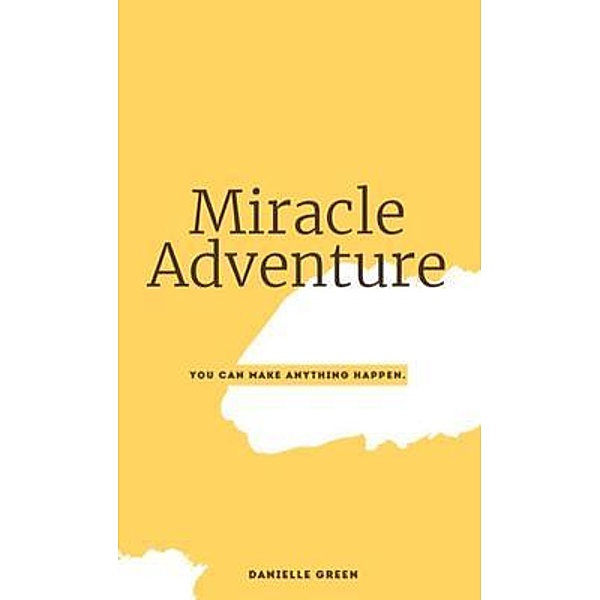 Miracle Adventure, Danielle Green