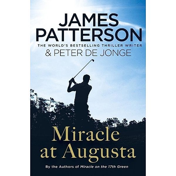 Miracle at Augusta, James Patterson, Peter De Jonge