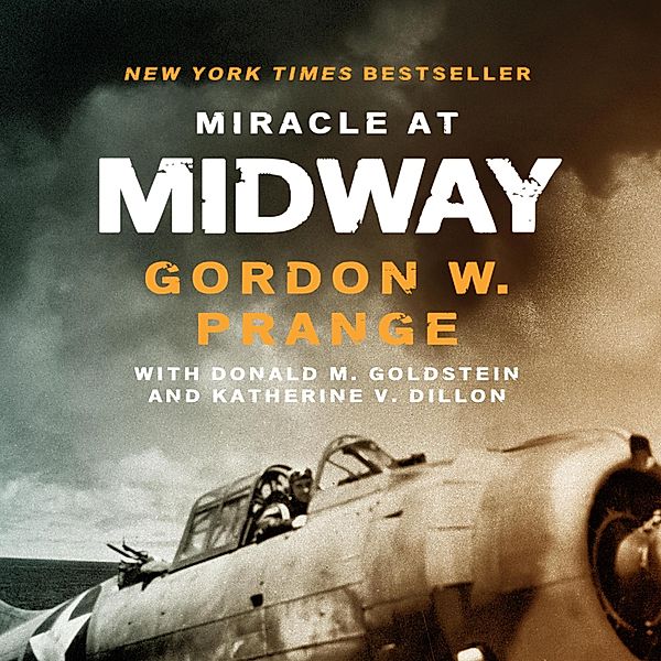 Miracle at Midway, Donald M. Goldstein, Gordon W. Prange, Katherine V Dillon