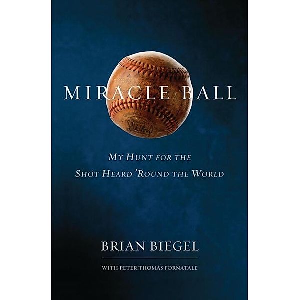 Miracle Ball, Brian Biegel, Pete Fornatale
