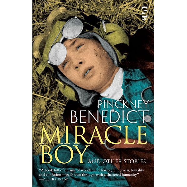 Miracle Boy and Other Stories / Salt, Pinckney Benedict