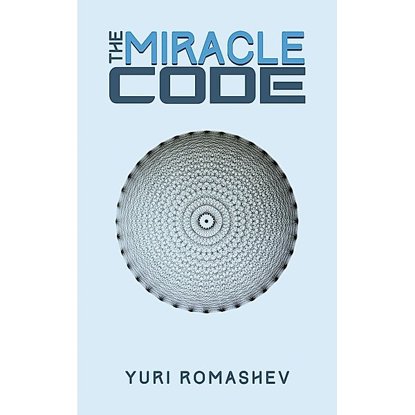 Miracle Code / Austin Macauley Publishers, Yuri Romashev