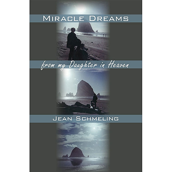 Miracle Dreams from My Daughter in Heaven, Jean Schmeling