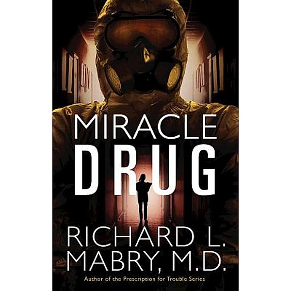 Miracle Drug, Richard L. Mabry