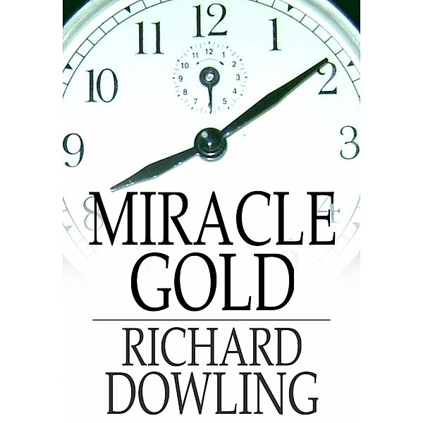 Miracle Gold / The Floating Press, Richard Dowling