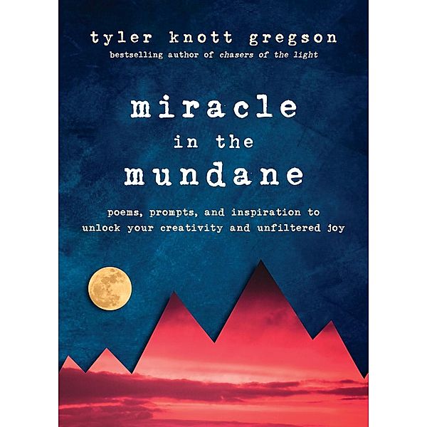 Miracle in the Mundane, Tyler Knott Gregson