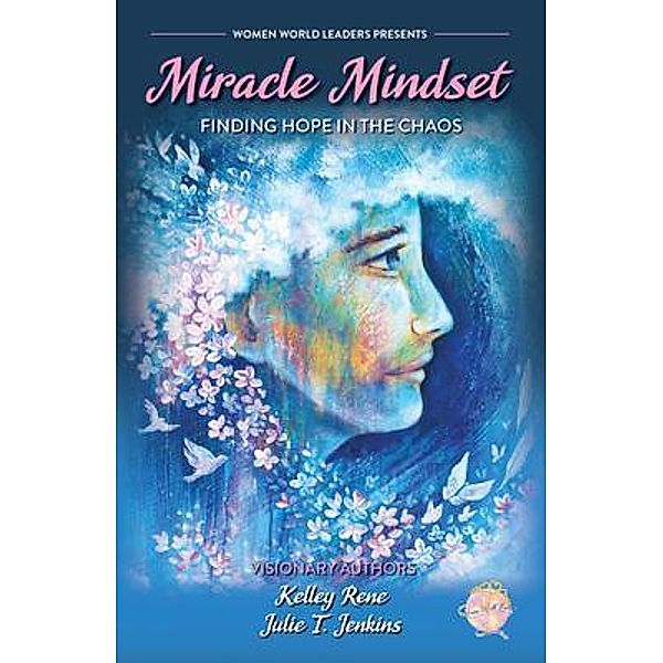 Miracle Mindset, Julie T. Jenkins, Kelley Rene