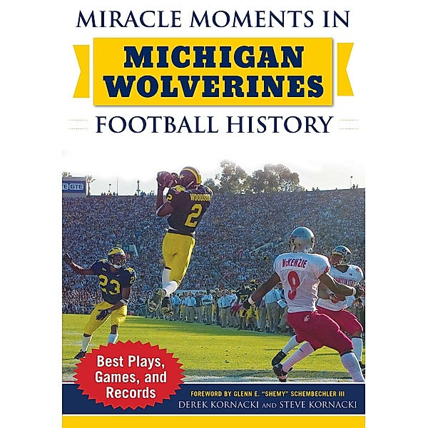 Miracle Moments in Michigan Wolverines Football History, Steve Kornacki, Derek Kornacki