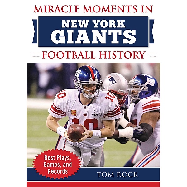 Miracle Moments in New York Giants Football History, Tom Rock
